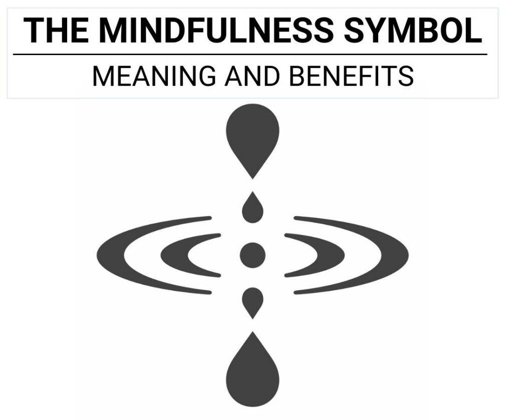 The Mindfulness Symbol Meaning And Benefits